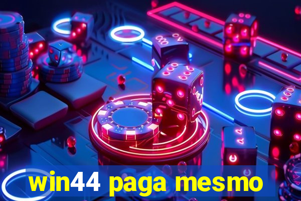 win44 paga mesmo